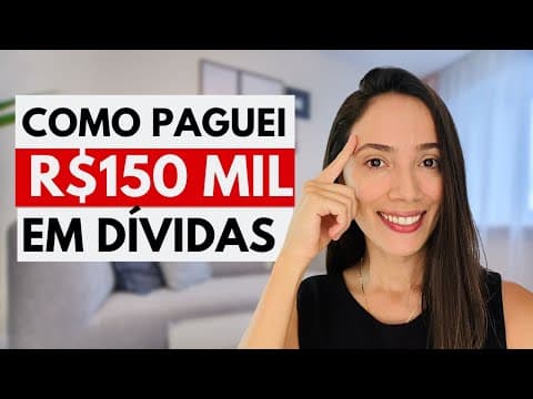 Como paguei R$150 MIL de DÍVIDAS