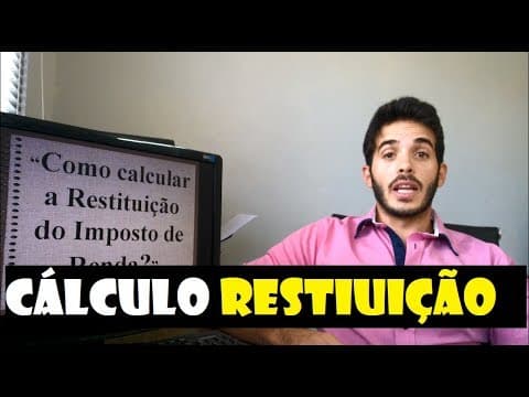 Como calcular a restituição do Imposto de Renda (Quanto você irá Receber)?