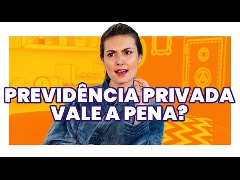 Previdência Privada Vale a Pena? O que Você Precisa Saber
