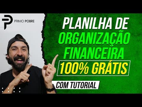 Planilha de Organização Financeira Grátis — Passo a Passo