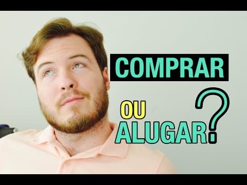 🔴 O Que Vale Mais a Pena: Comprar ou Alugar?