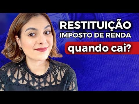RESTITUIÇÃO DO IMPOSTO DE RENDA 2023 | Quando e Como Receber?